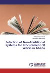 Selection of Non-Traditional Systems for Procurement Of Works in Ghana