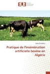 Pratique de l'insémination artificielle bovine en Algérie