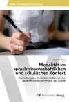 Modalität im sprachwissenschaftlichen und schulischen Kontext