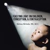 Casting Light on Children, Conception, & Contraception