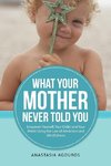 What Your Mother Never Told You