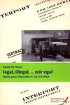 legal, illegal, ... mir egal