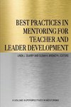 Best Practices in Mentoring for Teacher and Leader Development