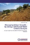Managing Urban Growth - by Using a GIS-based Multi Criteria Analysis