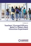 Teachers' Changed Efficacy Belief in China's New Education Experiment