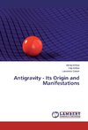 Antigravity - Its Origin and Manifestations