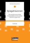 Spiegelneuronen: Die zwischenmenschliche Kommunikation als neuronaler Nachahmungsprozess