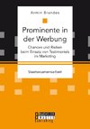 Prominente in der Werbung: Chancen und Risiken beim Einsatz von Testimonials im Marketing