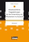 Arbeitsrechtliche Fragestellungen bei der Entsendung von Mitarbeitern ins Ausland