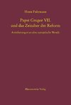 Fuhrmann, H: Papst Gregor VII. und das Zeitalter der Reform