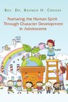 Nurturing the Human Spirit Through Character Development in Adolescents