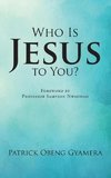 Who Is Jesus to You?