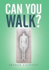 Can You Walk?