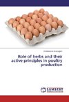 Role of herbs and their active principles in poultry production