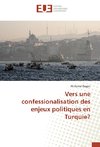 Vers une confessionalisation des enjeux politiques en Turquie?