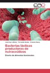 Bacterias lácticas productoras de nutraceúticos