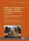 Militär und Gesellschaft in Preußen - Quellen zur Militärsozialisation 1713-1806