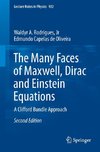 The Many Faces of Maxwell, Dirac and Einstein Equations