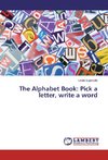 The Alphabet Book: Pick a letter, write a word