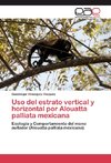 Uso del estrato vertical y horizontal por Alouatta palliata mexicana