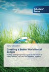 Creating a Better World for all people