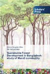 Sustainable Forest Development in Bangladesh: study of Mandi community