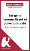 Analyse : Les gens heureux lisent et boivent du café d'Agnès Martin-Lugand  (analyse complète de l'oeuvre et résumé)