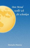 Den Mond wollt' ich dir schenken