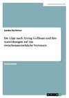 Die Lüge nach Erving Goffman und ihre Auswirkungen auf das zwischenmenschliche Vertrauen