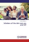 Scholars of the dot com era and ICT