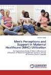 Men's Perceptions and Support in Maternal Healthcare (MHC) Utilization