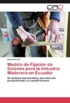 Modelo de Fijación de Salarios para la Industria Maderera en Ecuador