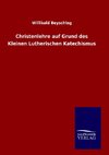 Christenlehre auf Grund des Kleinen Lutherischen Katechismus