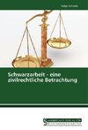 Schwarzarbeit - eine zivilrechtliche Betrachtung