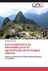 Los prejuicios y la identidad para el aprendizaje de la lengua aimara