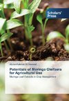 Potentials of Moringa Oleifaera for Agricultural Use