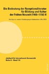 Die Bedeutung der Rezeptionsliteratur für Bildung und Kultur der Frühen Neuzeit (1400-1750) II