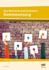 Das Rechtschreibfundament: Kommasetzung