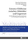 Literatur-Erlebnisse zwischen Mittelalter und Gegenwart