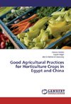 Good Agricultural Practices for Horticulture Crops in Egypt and China