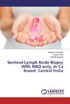 Sentinel Lymph Node Biopsy With MBD only, in Ca Breast: Central India