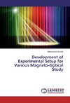 Development of Experimental Setup for Various Magneto-Optical Study