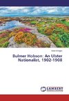 Bulmer Hobson: An Ulster Nationalist, 1902-1908