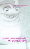 Das Millionengeschäft mit der Hoffnung