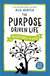 Warren, R: The Purpose Driven Life Devotional for Kids