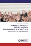 Looking at the Social Security in Shiite Jurisprudence and Iran's law