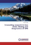 Innovating research in two fields: Mixing and Diagnostics of SPN