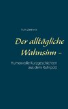 Der alltägliche Wahnsinn -