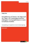 Kriegsführung auf Distanz. Die Frage nach der völker- und verfassungsrechtlichen Zulässigkeit von Kampfdrohnen in einem bewaffneten Konflikt