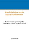 Neun Fallbeispiele aus der Business Transformation